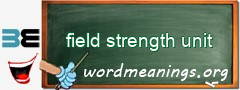 WordMeaning blackboard for field strength unit